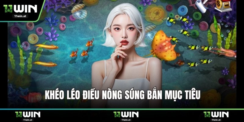 Khéo léo điều nòng súng bắn mục tiêu